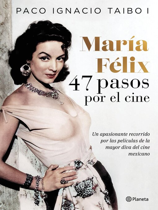 Title details for María Félix 47 pasos por el cine by Paco Ignacio Taibo I - Available